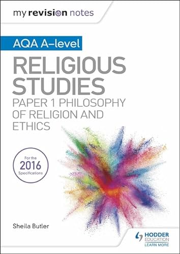 My Revision Notes AQA A-level Religious Studies: Paper 1 Philosophy of religion and ethics von Hodder Education